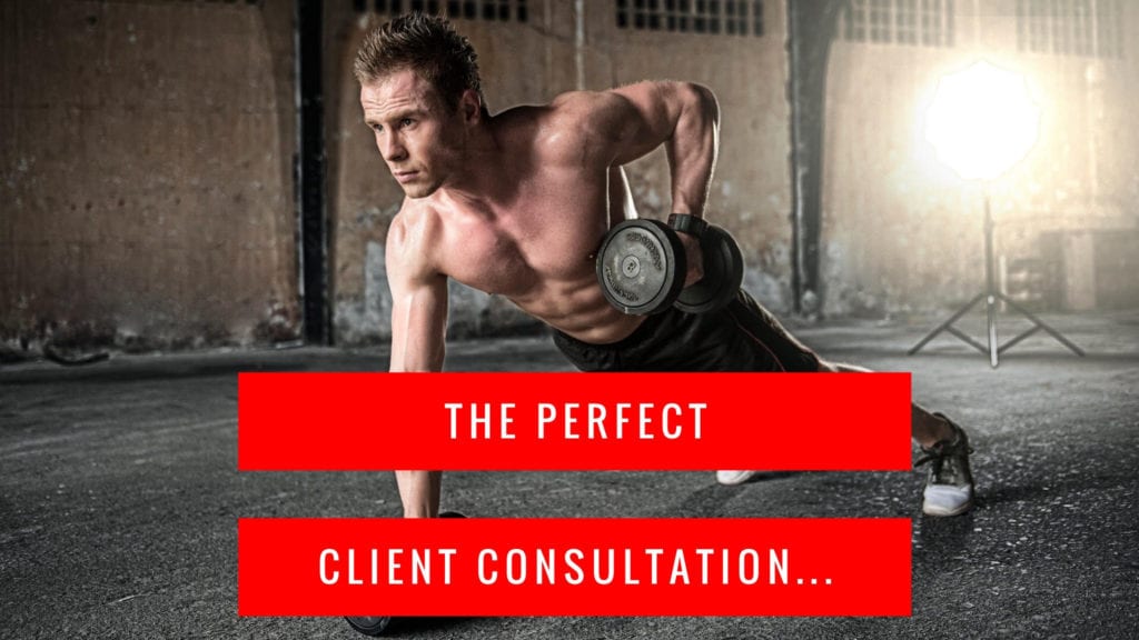 The Perfect Client Consultation For Personal Trainers | LEP Fitness